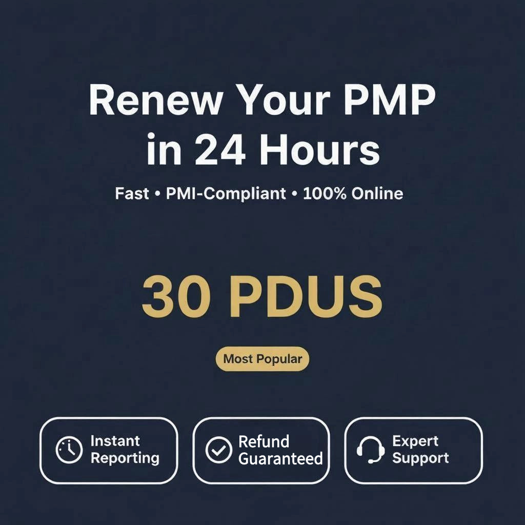 خدمة تجديد شهادة PMP – 30 وحدة PDU سريعة الإبلاغ | متوافقة مع معايير PMI | ضمان استعادة الأموال