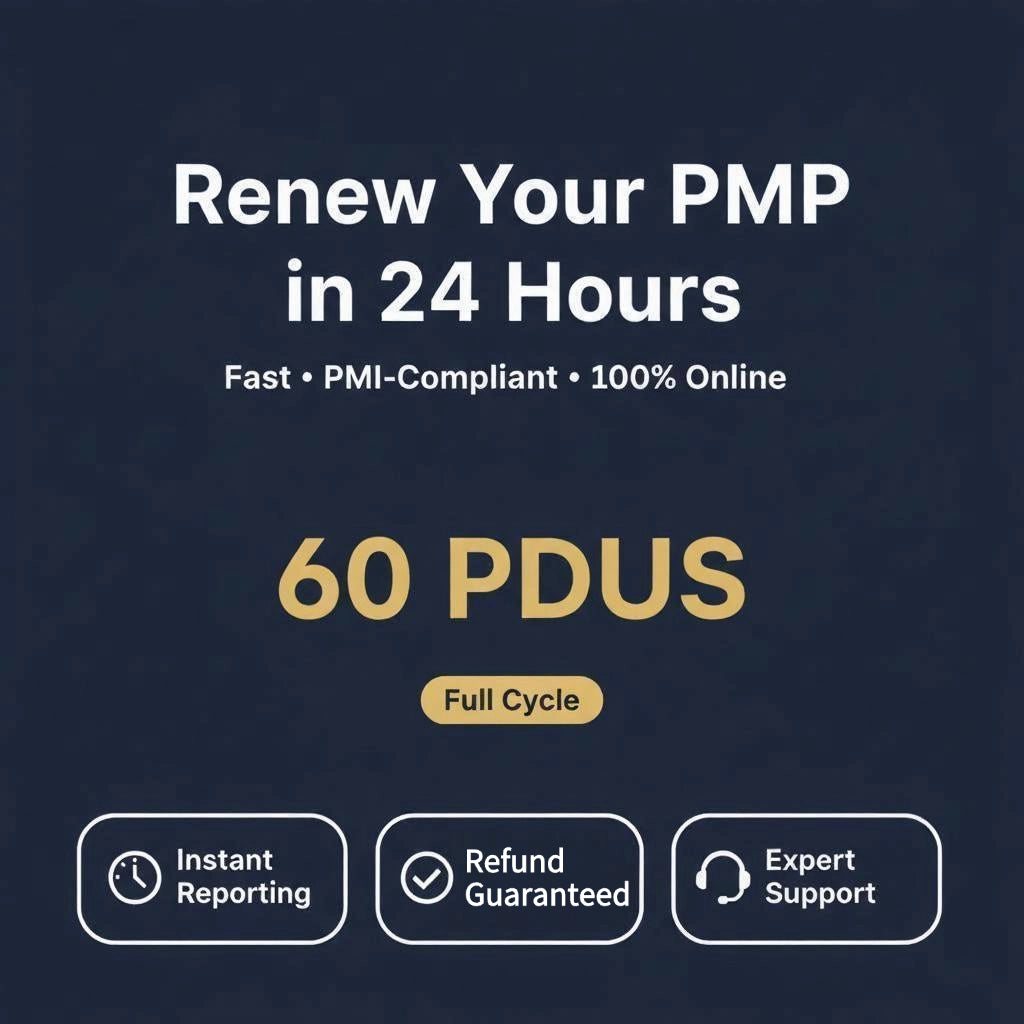 خدمة تجديد شهادة PMP – 60 وحدة تطوير مهني (PDU) بإبلاغ سريع | متوافقة مع PMI | ضمان استعادة الأموال