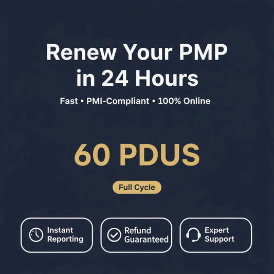 PMP नवीनीकरण सेवा – 60 PDU की तेज़ रिपोर्टिंग | PMI-अनुपालक | वापसी की गारंटी